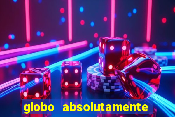 globo absolutamente tudo sobre entretenimento